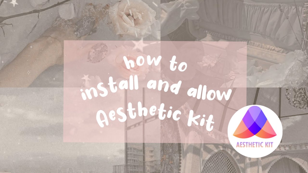 how to install and allow Aesthetic Kit app