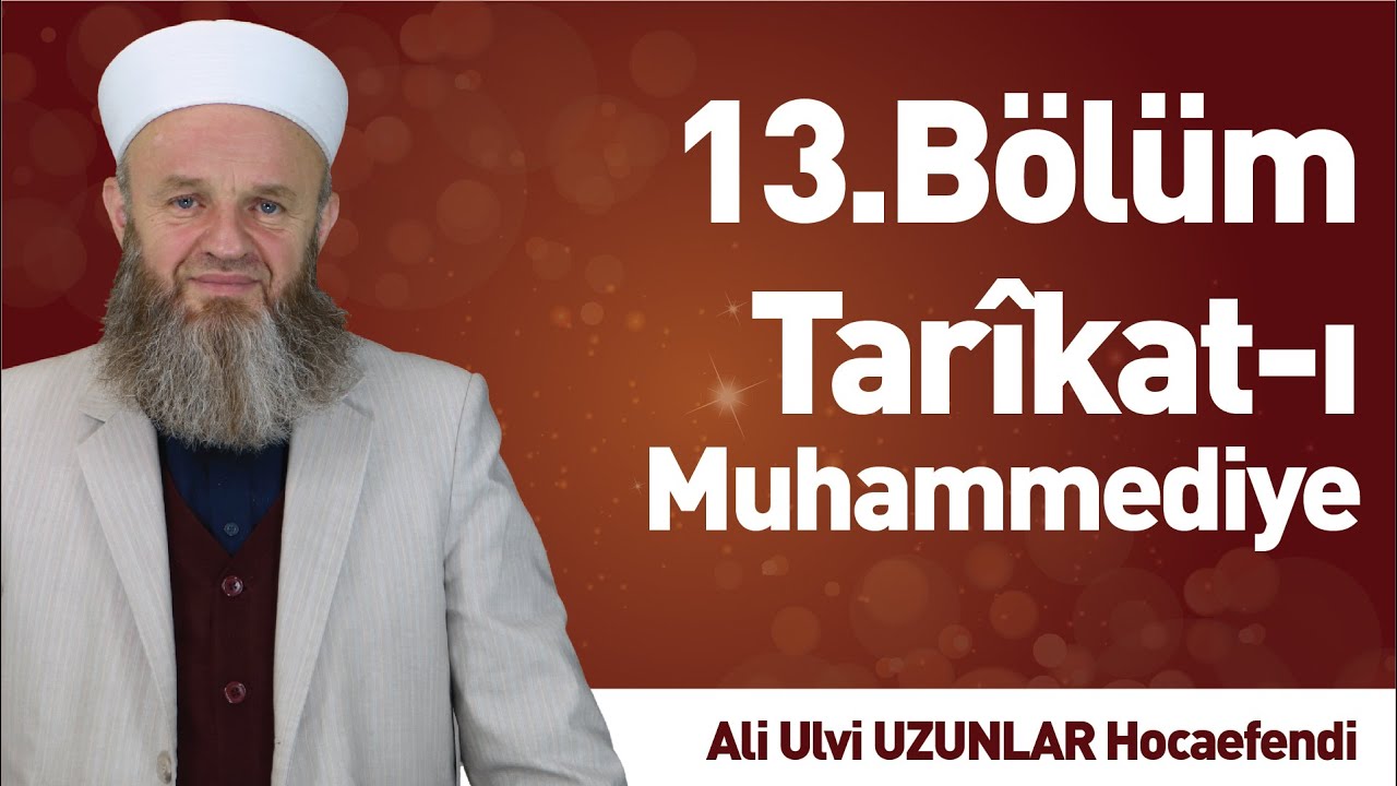 Tarikat-ı Muhammediye 13.Bölüm - Ali Ulvi UZUNLAR Hocaefendi - İLK TV