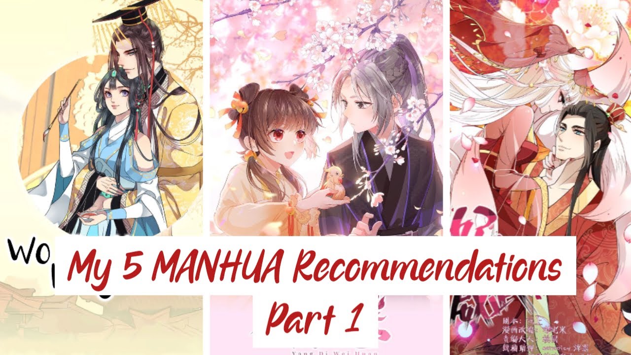 My 5 MANHUA (chinese) recommendations [Historical, Romance, Isekai, Comedy, Fantasy]