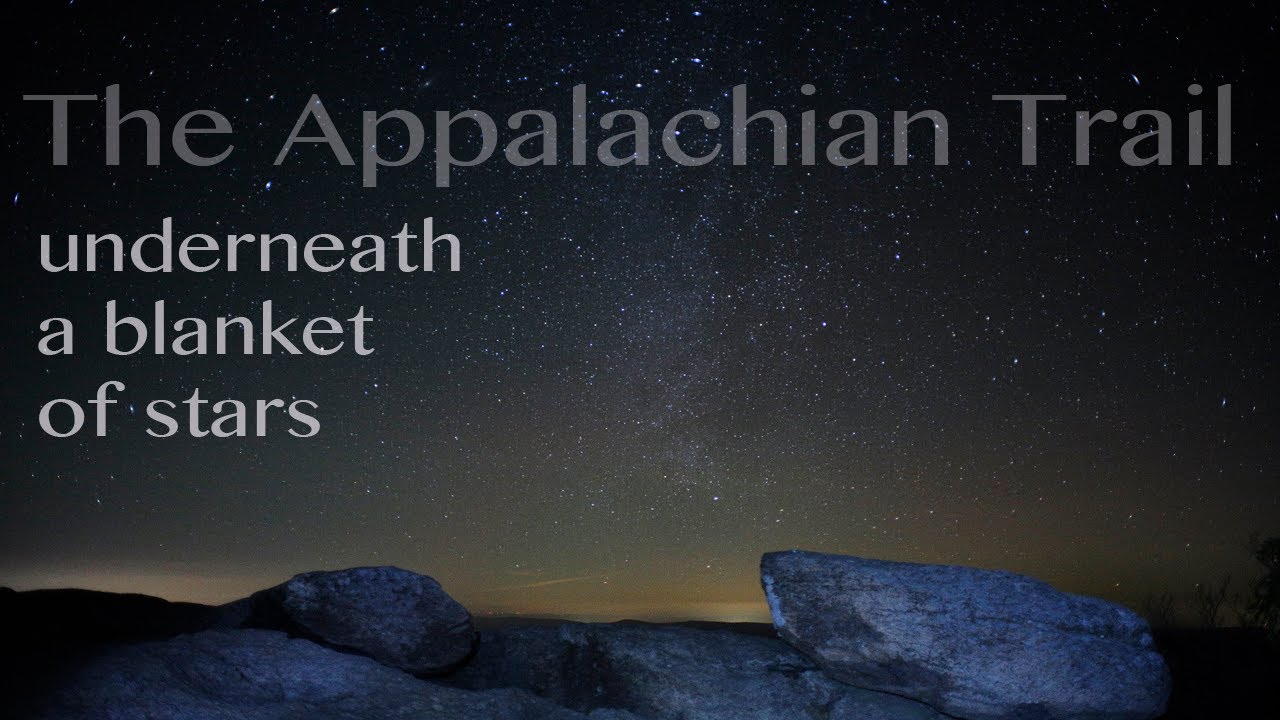 The Appalachian Trail (underneath a blanket of stars)