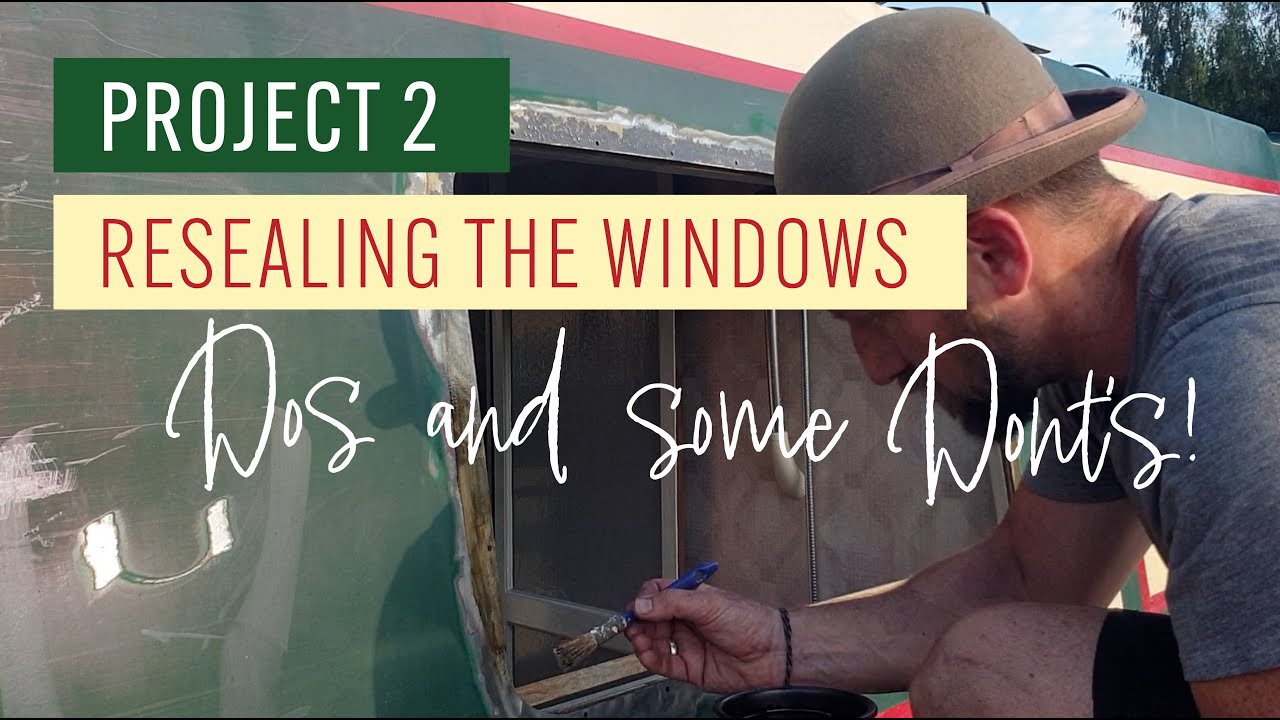 Resealing Narrowboat windows, Do's and Don'ts