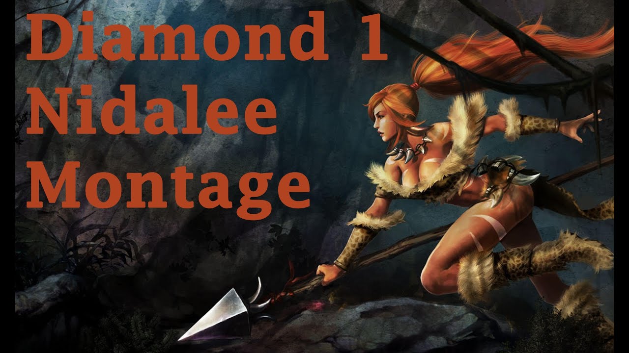Diamond 1 Nidalee Montage