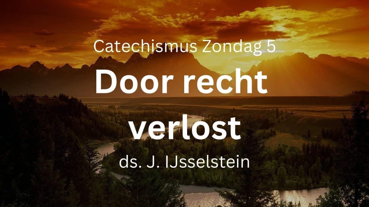 God wil dat aan Zijn gerechtigheid genoeg geschiede | ds. J. IJsselstein | Zondag 5