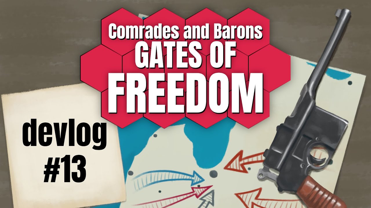 Comrades and Barons: Gates of Freedom devlog #13