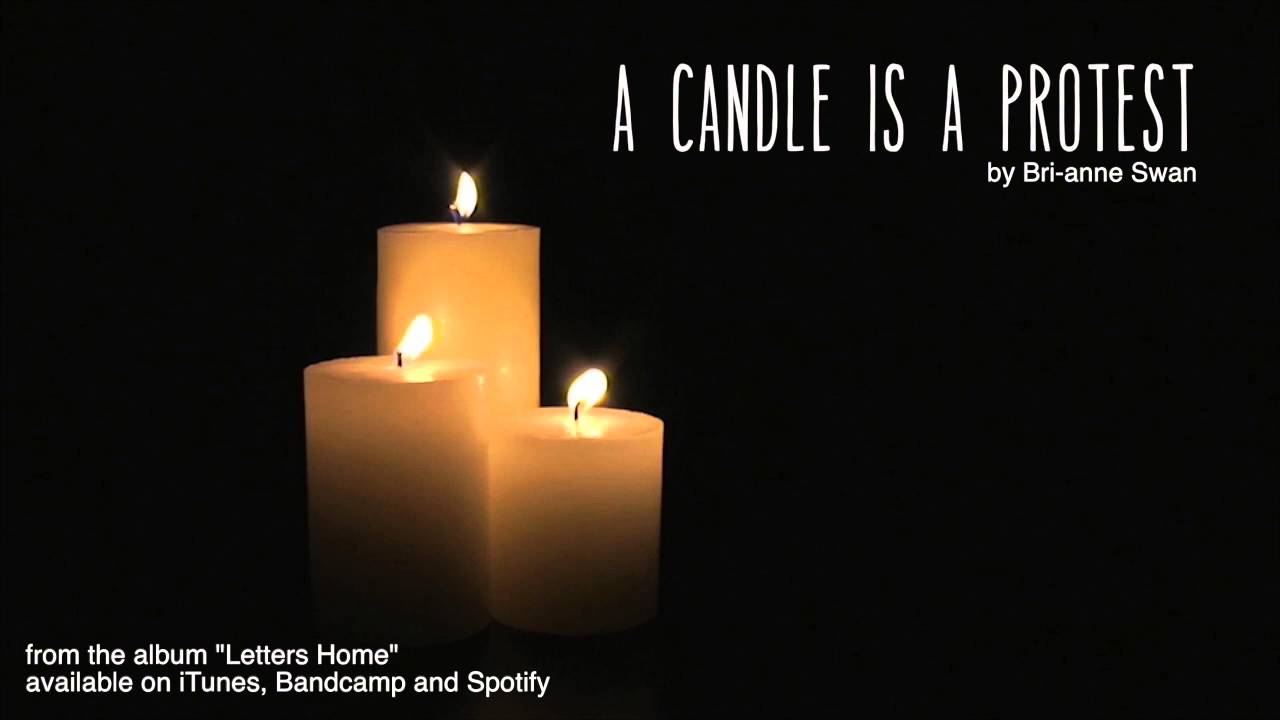 A Candle is  Protest (Bri-anne Swan)