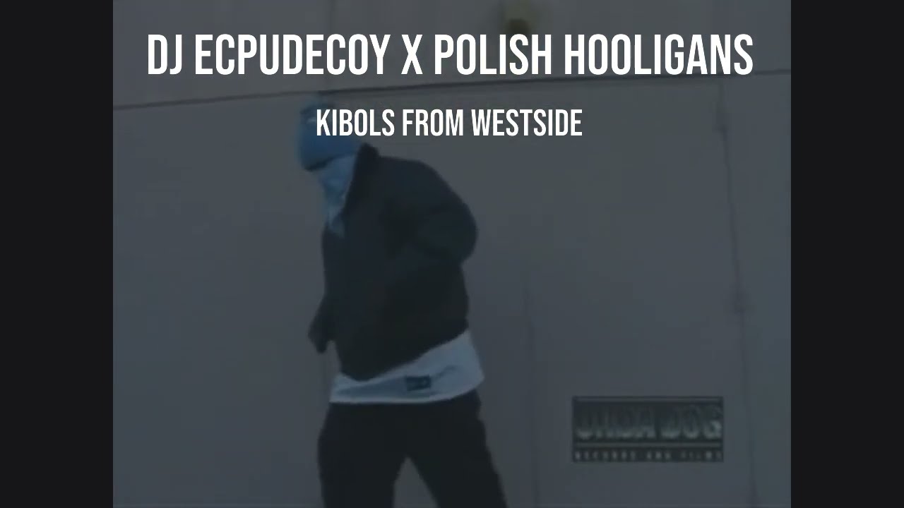 DJ ECPUDecoy x Polish Hooligans - Kibols from West Side