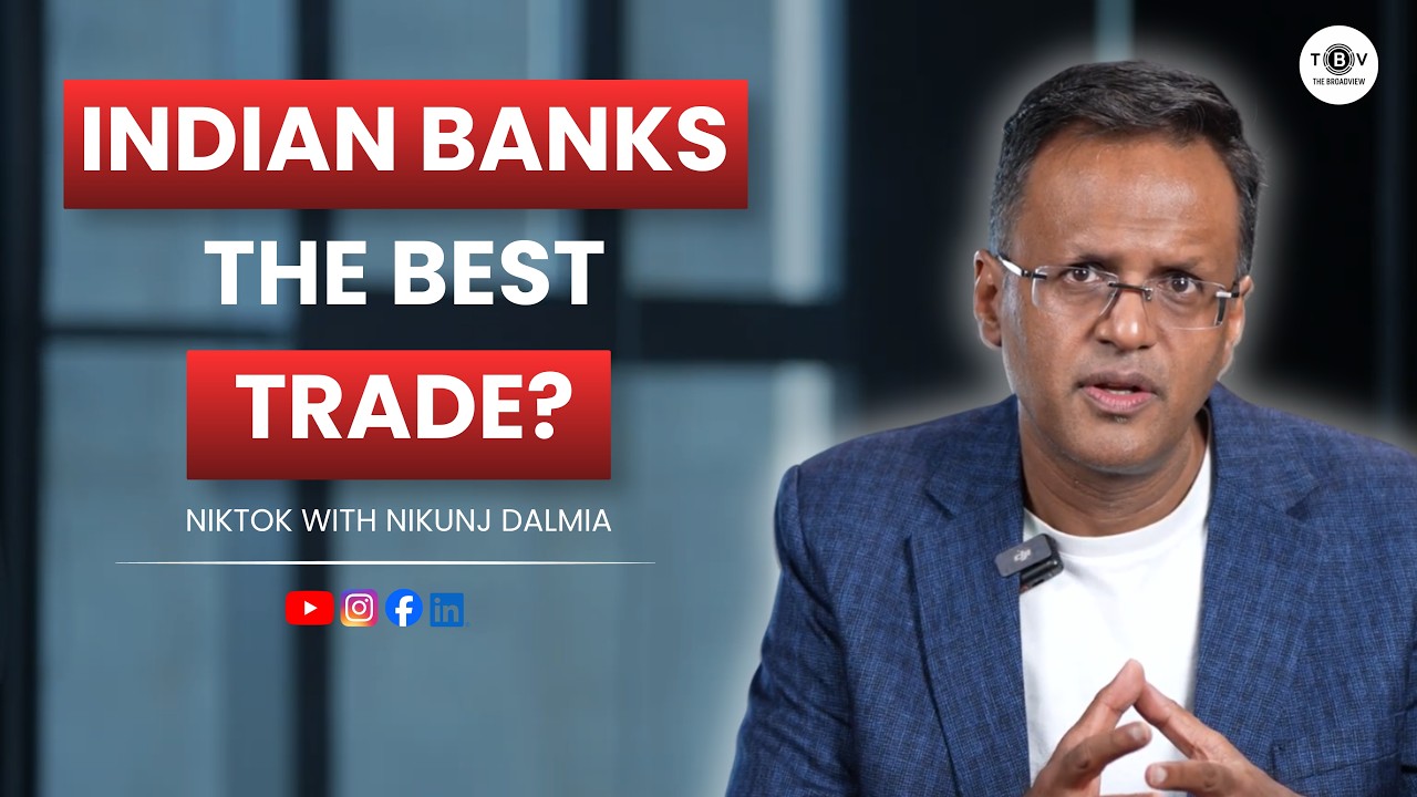 Are Indian Banks the Best Trade Right Now? | NikTok with Nikunj Dalmia