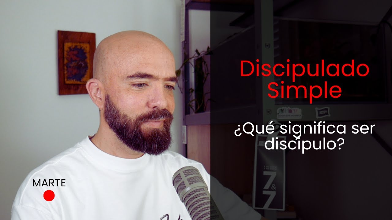 Discipulado Simple: ¿Qué significa ser discípulo?