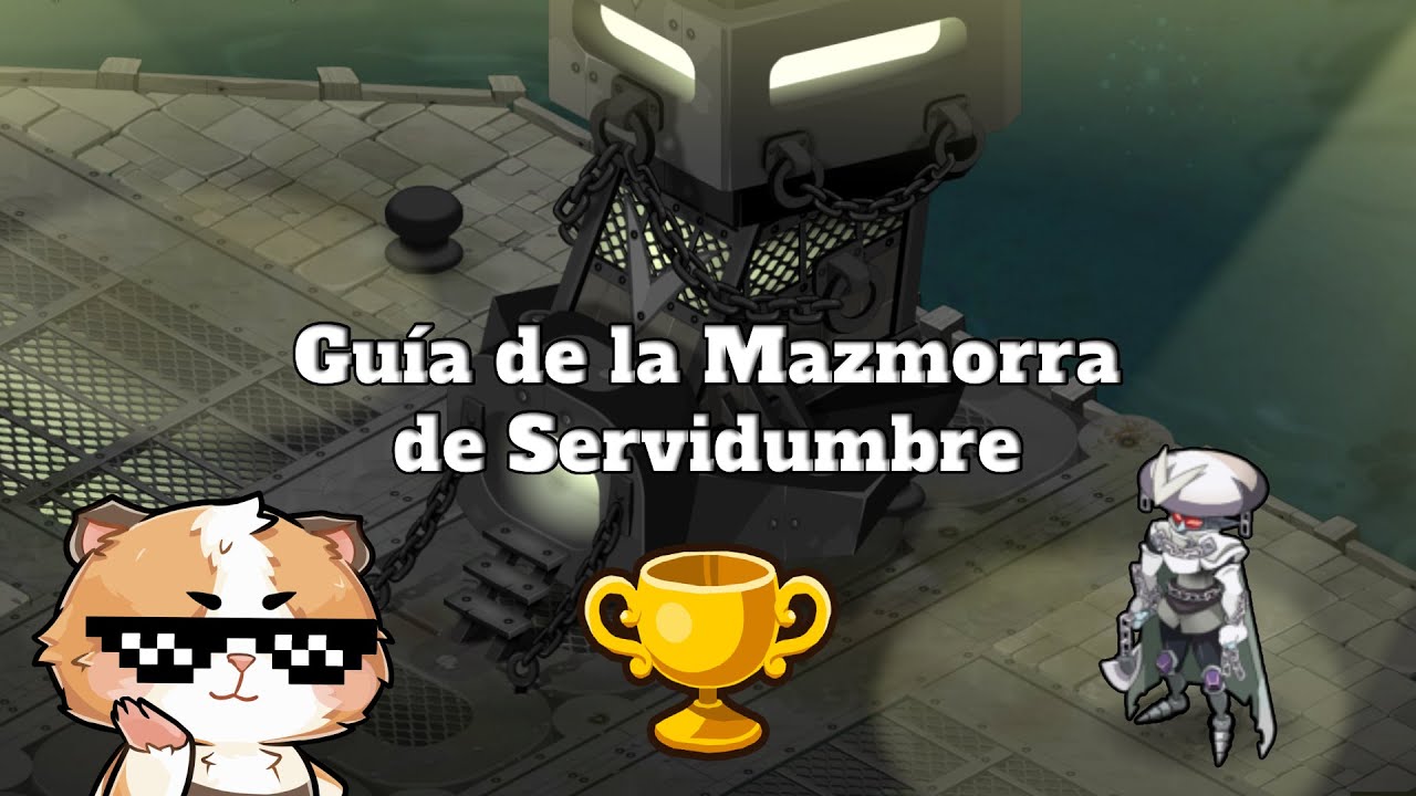 [DOFUS 2.72] Guía de la Mazmorra de Servidumbre | Explicación al 100%