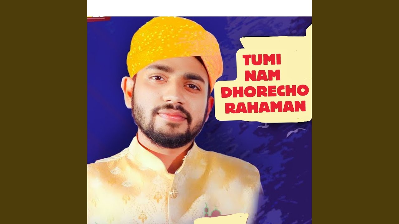 Tumi Nam Dhorecho Rahaman