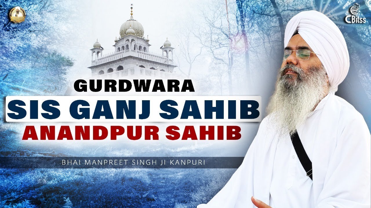 Kirtan Darbar । G. Sees Ganj Sahib, Sri Anandpur Sahib | Bhai Manpreet Singh Ji Kanpuri
