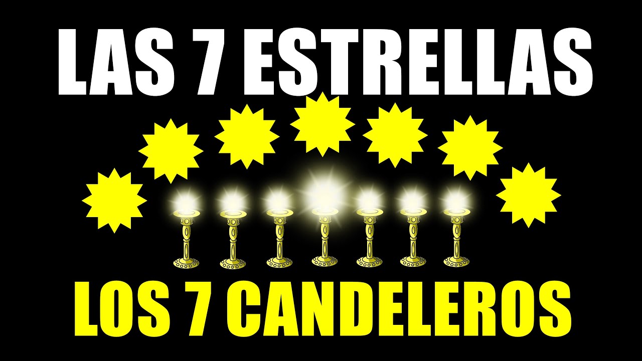 #15 LAS 7 ESTRELLAS Y LOS 7 CANDELEROS (APOCALIPSIS 1:19 Y 20)