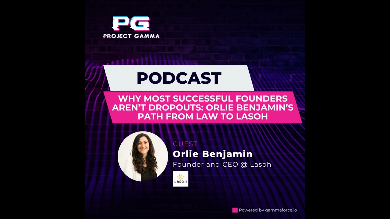 Episode 17 - Why Most Successful Founders Aren’t Dropouts: Orlie Benjamin’s Path from Law to Lasoh