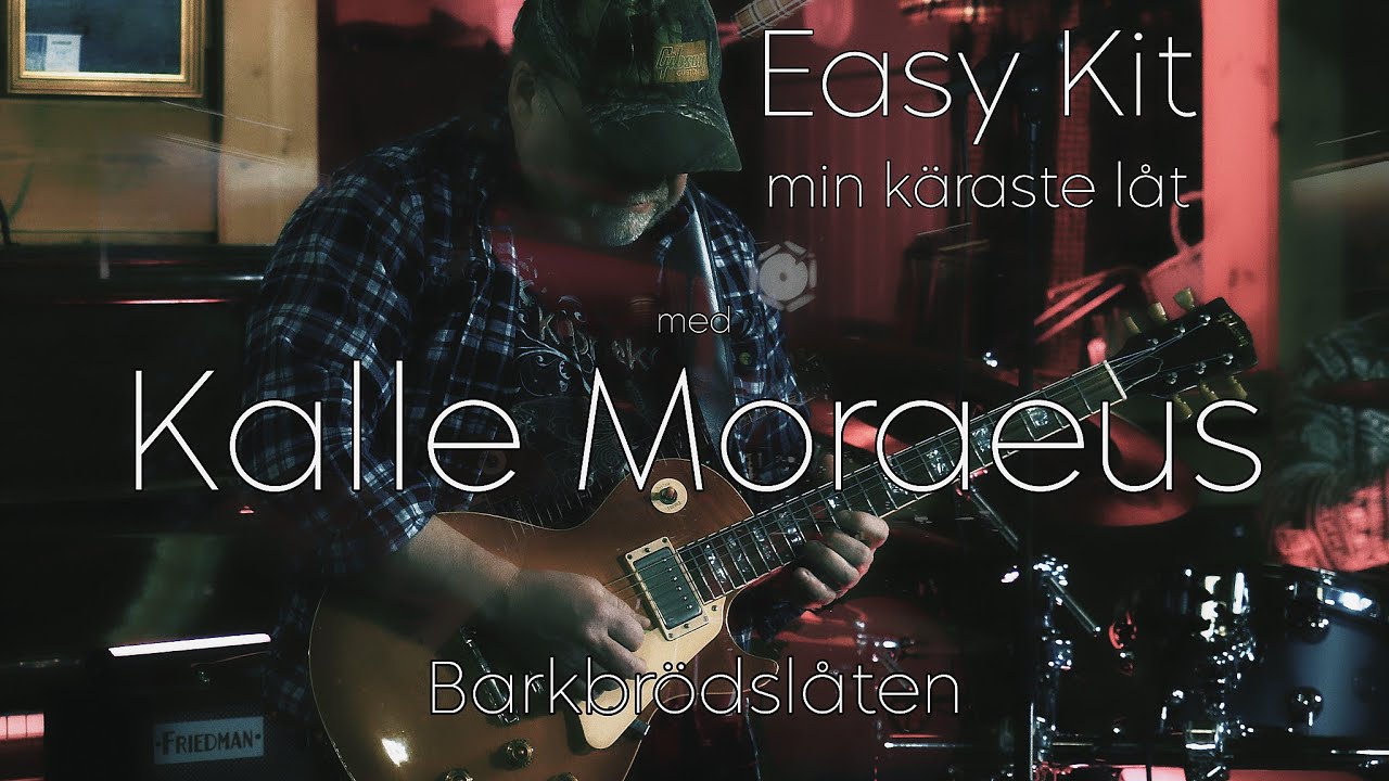 Easy Kit- Min käraste låt med Kalle Moraeus