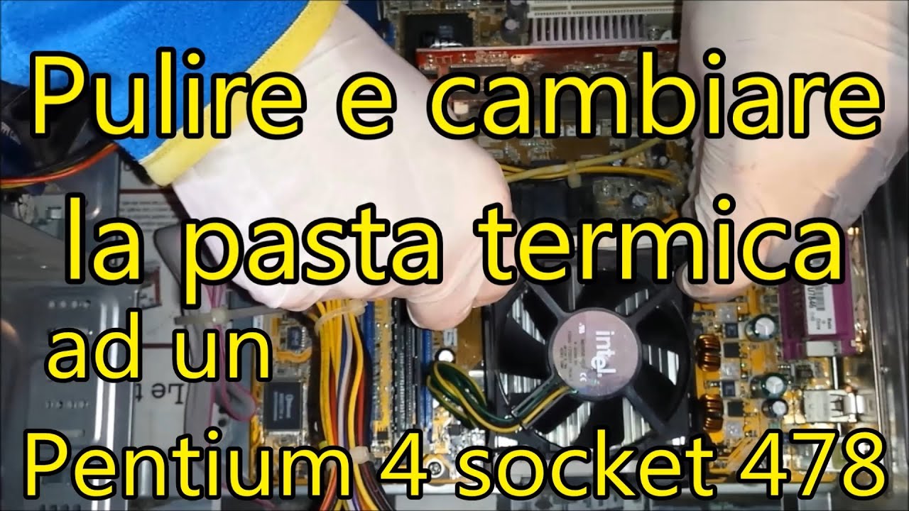 Pulire dissipatore e cambiare la pasta termica ad un Pentium 4 socket 478 desktop | Tips & Tricks