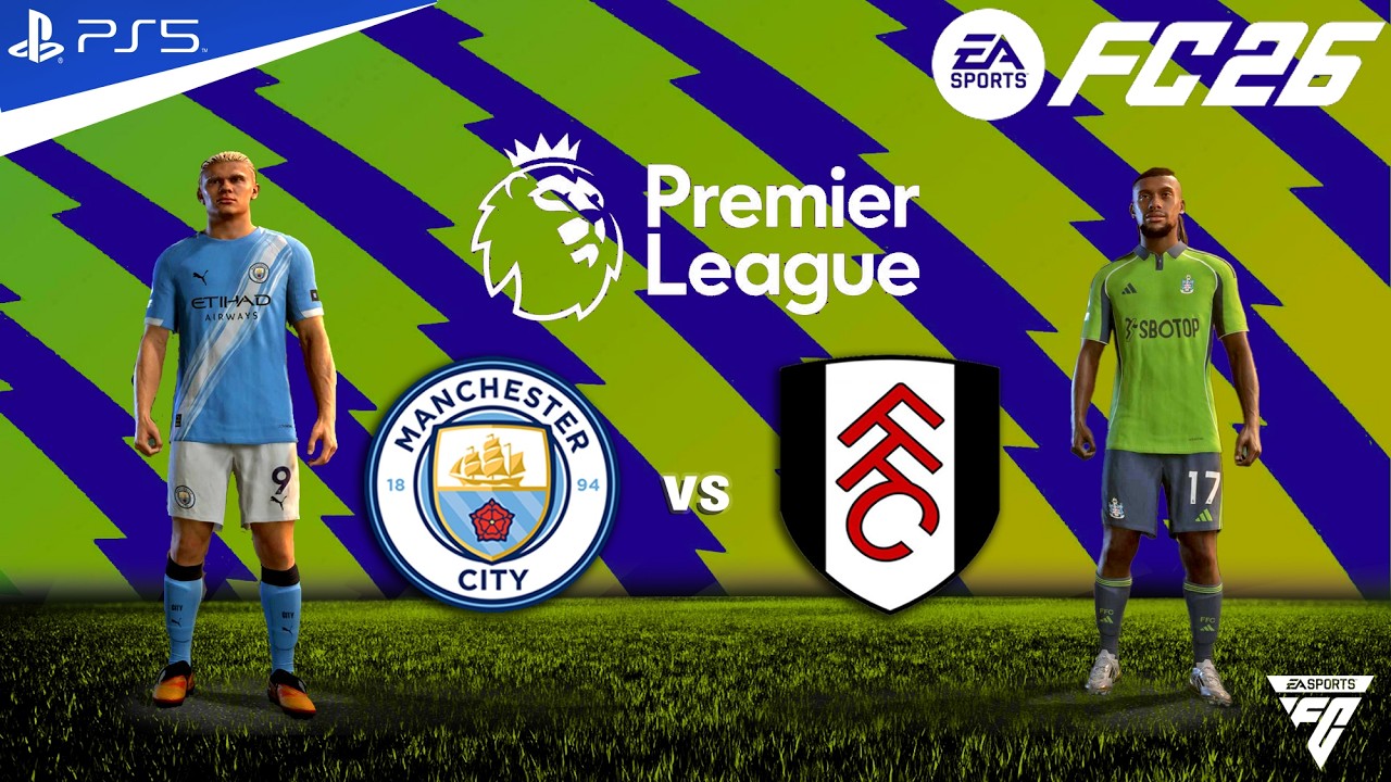FC 26 - Manchester City vs Fulham - Premier League Match - Authentic Gameplay | PS5™ 4K