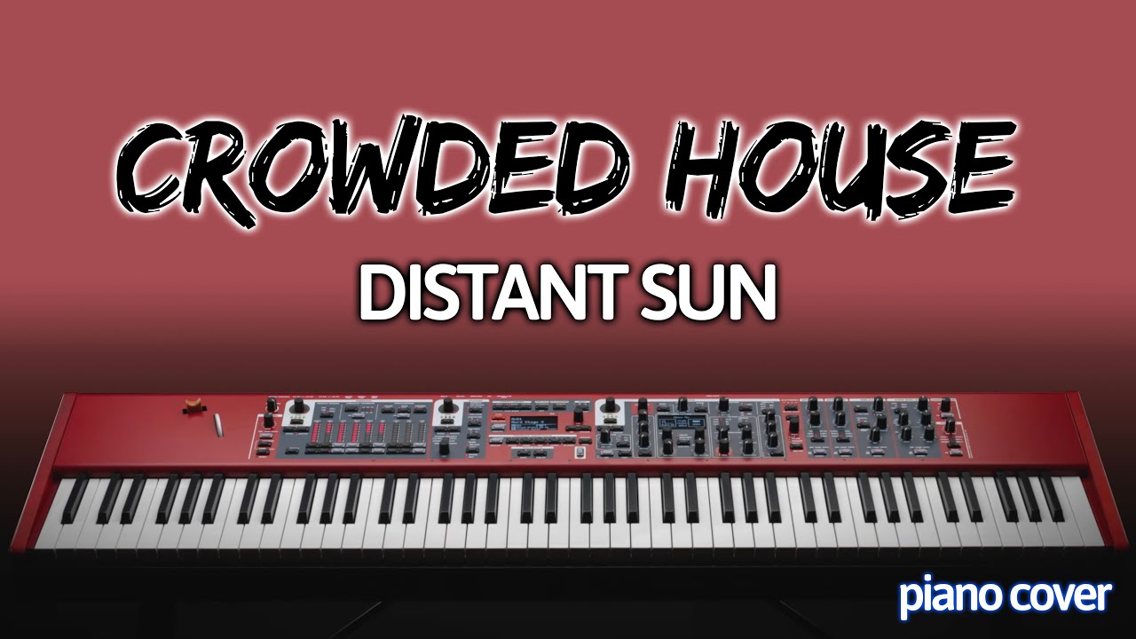 Crowded House: Distant Sun (Piano Cover)