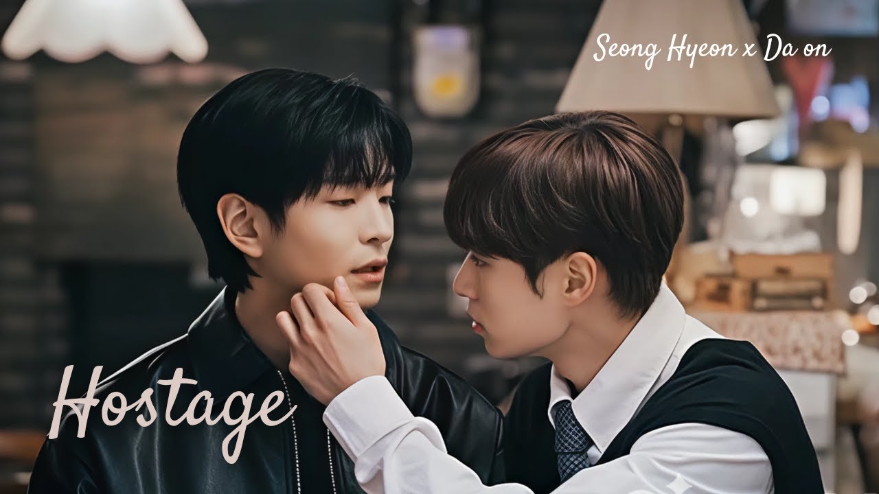 Da on & Seong Hyeon | Secret Relationships | Hostage - Maggie Lindemann | BL [FMV]