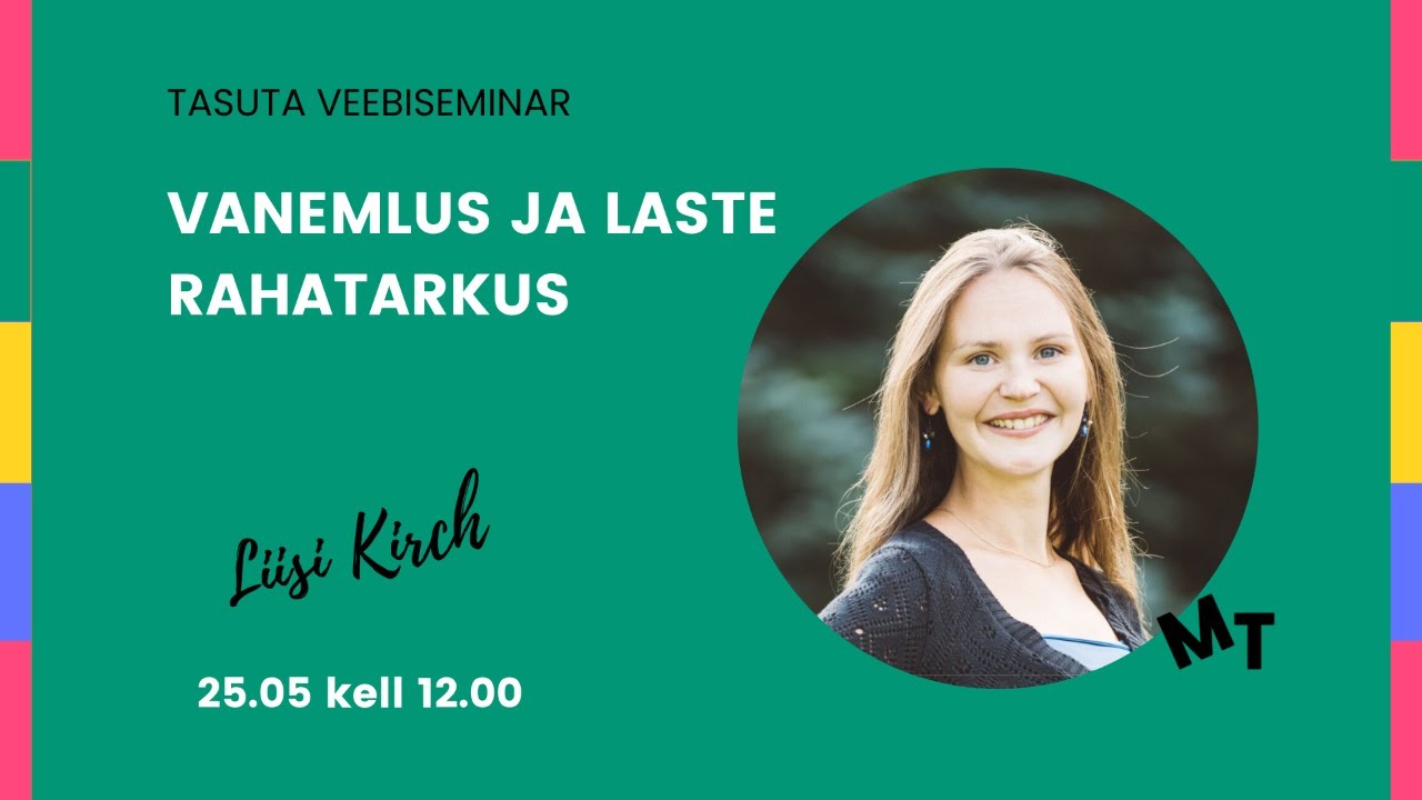 Tasuta veebiseminar - Vanemlus ja laste rahatarkus.