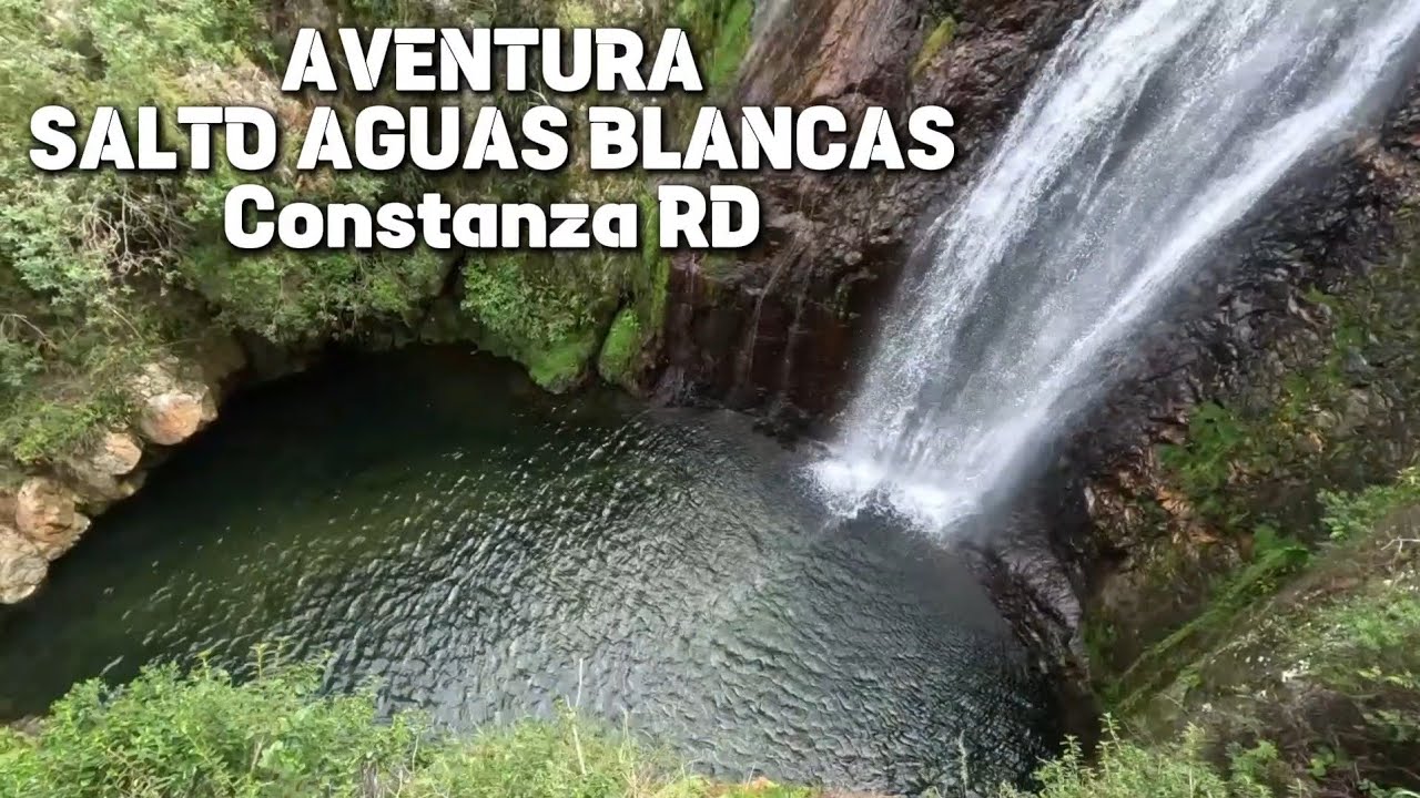 Aventura, SALTO AGUAS BLANCAS Constanza RD