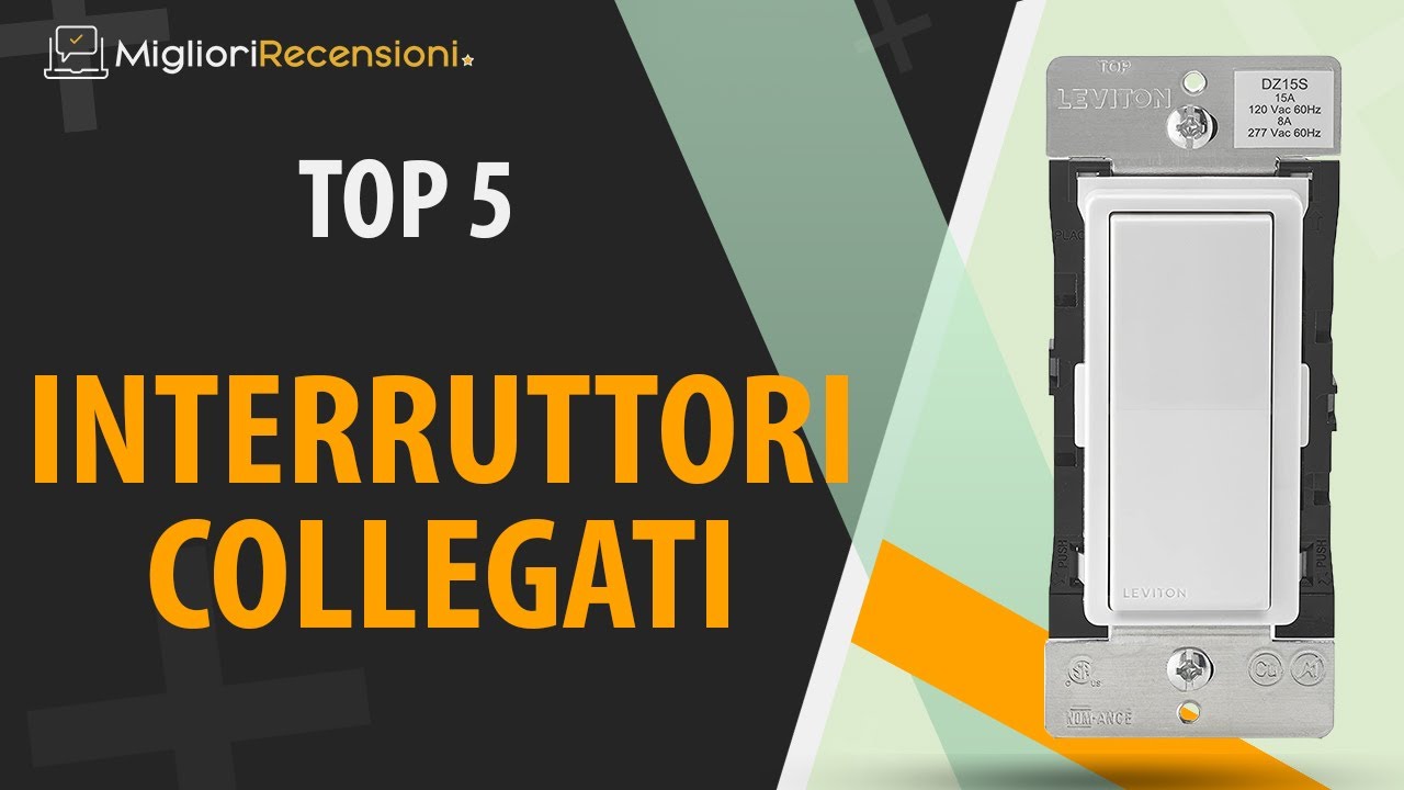 ⭐️ MIGLIORE INTERRUTTORE COLLEGATO - Consigli e Guida all'acquisto (Comparativo 2022)