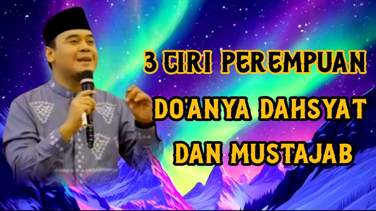 3 ciri perempuan do'anya dahsyat dan mustajab //ceramah ustadz hilman fauzi
