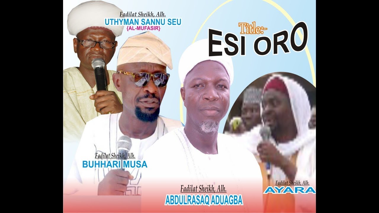 SANNU SHUE ,BUHARI,ADUA GBA ,ALIFA ONIWASI AGBAYE/ESI ORO