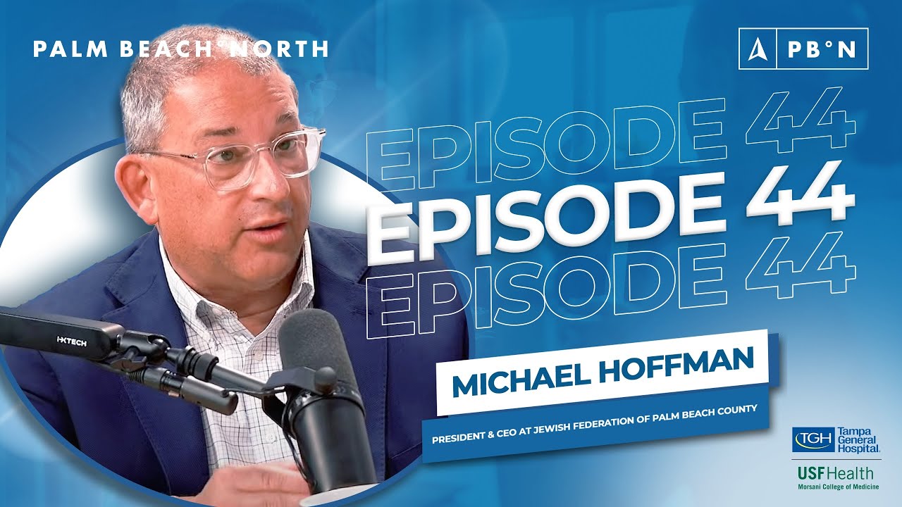 Strengthening Jewish Life with Michael Hoffman, CEO of the Jewish Federation of Palm Beach County