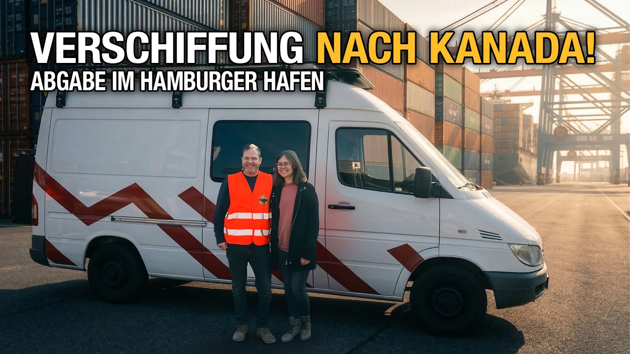 Van VERSCHIFFUNG nach Kanada: So l&auml;uft die Abgabe im Hamburger Hafen! 🚢🚐 | Vanlife Kanada | #43