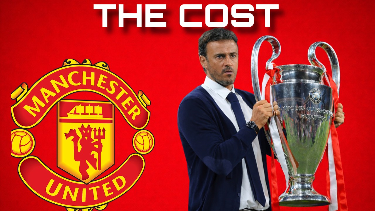 The Cost of a Luis Enrique Manchester United
