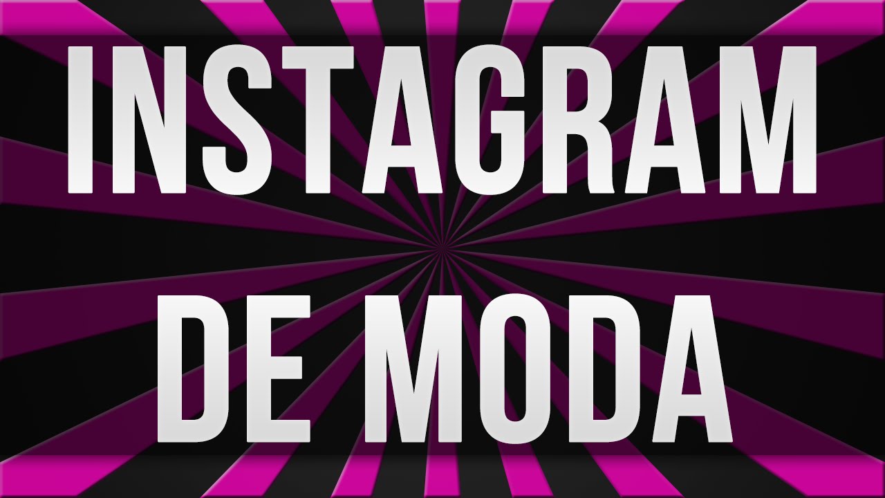 Instagram de Moda - Conhe&ccedil;a as Melhores Dicas de Moda para Meninas no Instagram