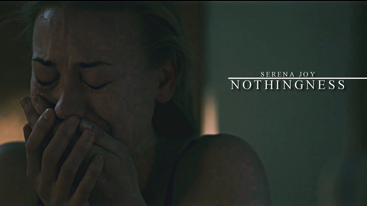 Serena Joy I  Nothingness