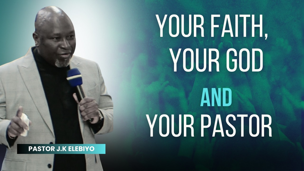 YOUR FAITH, YOUR GOD AND YOUR PASTOR