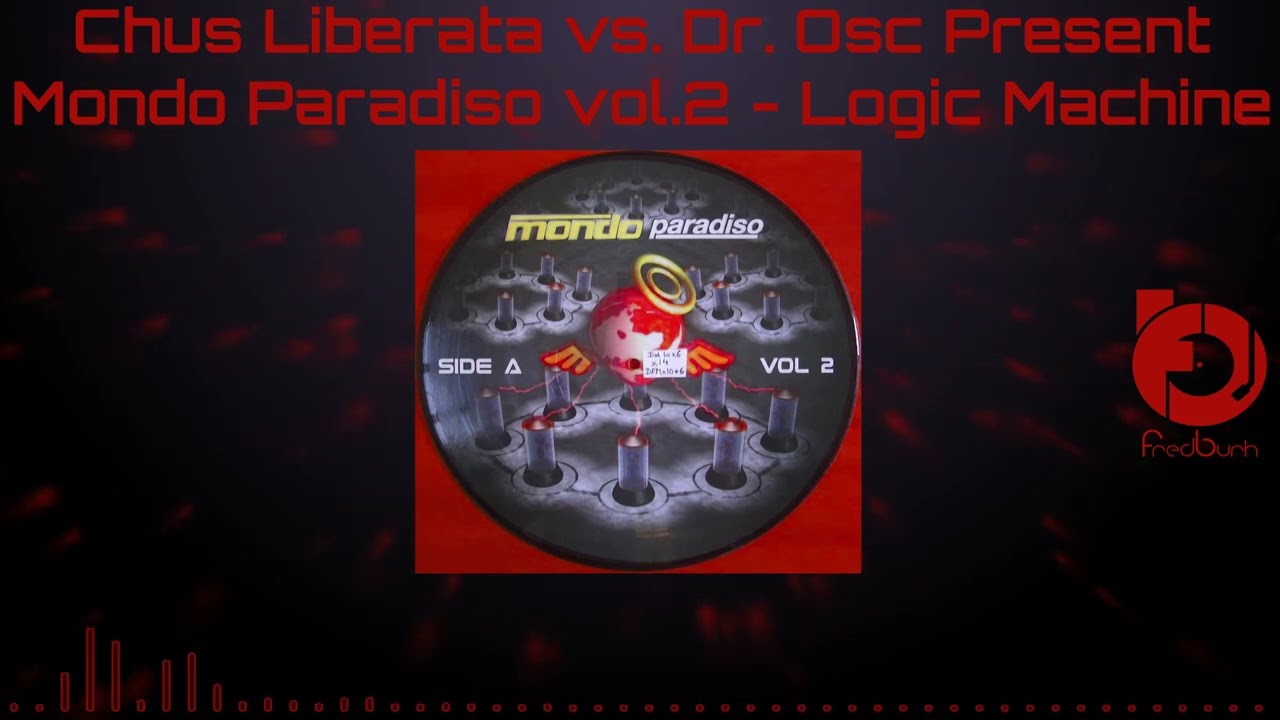 Chus Liberata vs Dr. Osc Present Mondo Paradiso Vol 2 - Logic Machine 2002