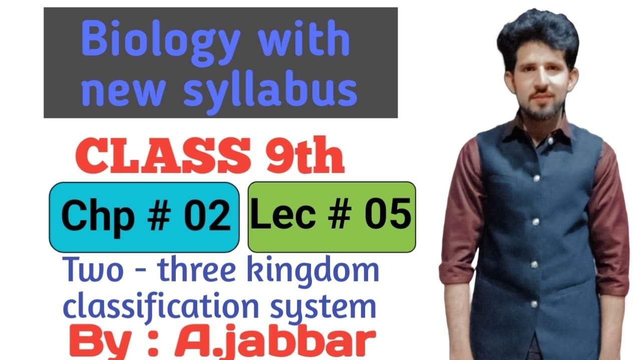 Two - Three kingdom classification system | Ch # 02 | Lec # 05 | biology class 9 |