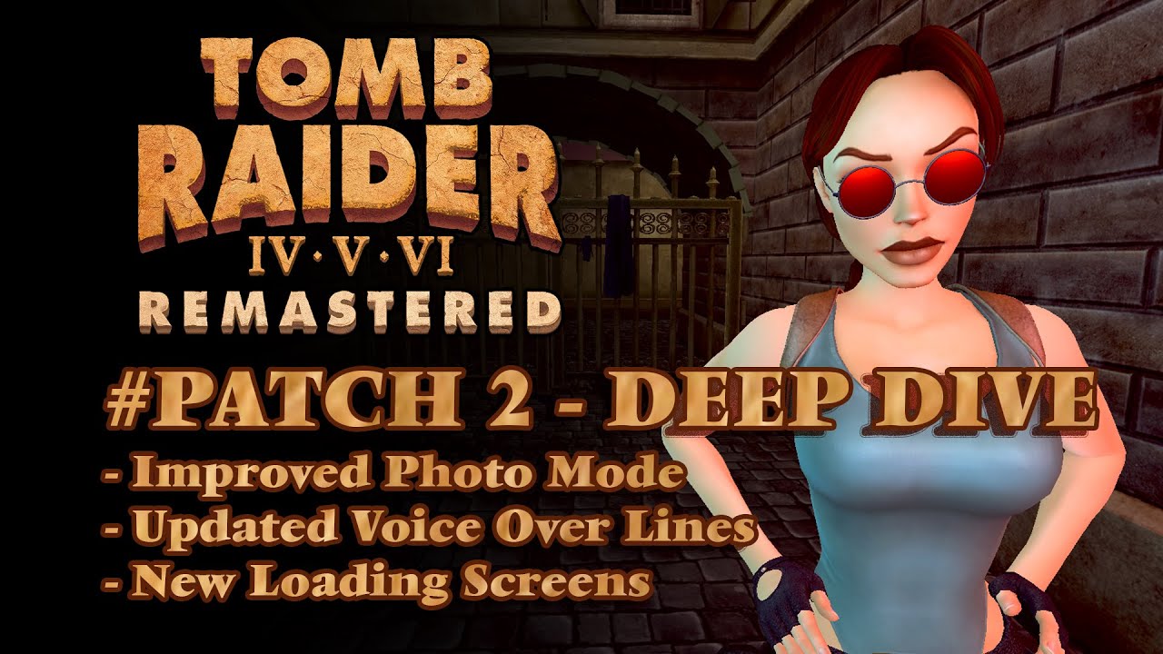 Tomb Raider IV - VI Remastered -  Patch 2 - Discover further changes!