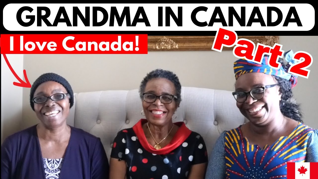 Grandma Visits and Loves Canada | Grandparents in Diaspora | Canada vs Nigeria