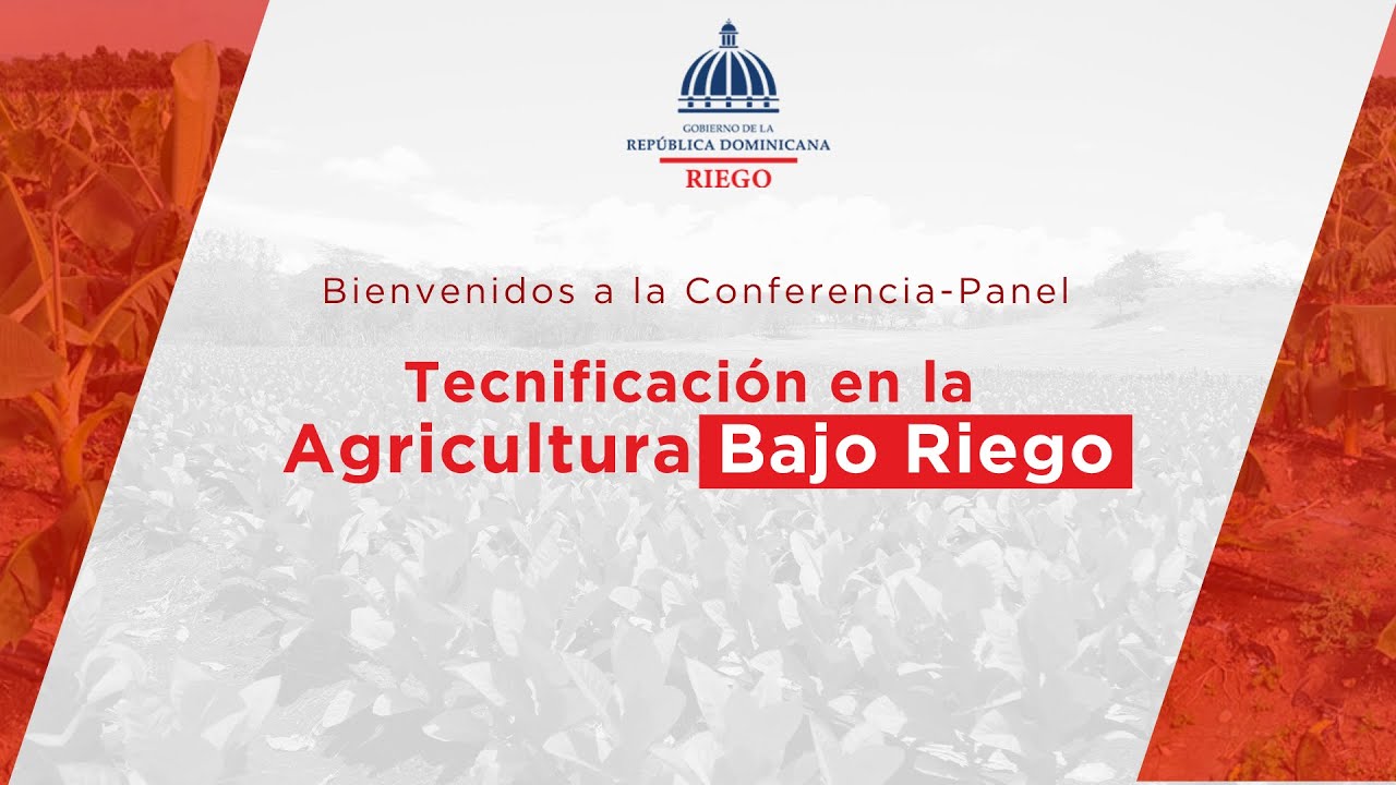 Conferencia-Panel  Tecnificación en la Agricultura Bajo Riego