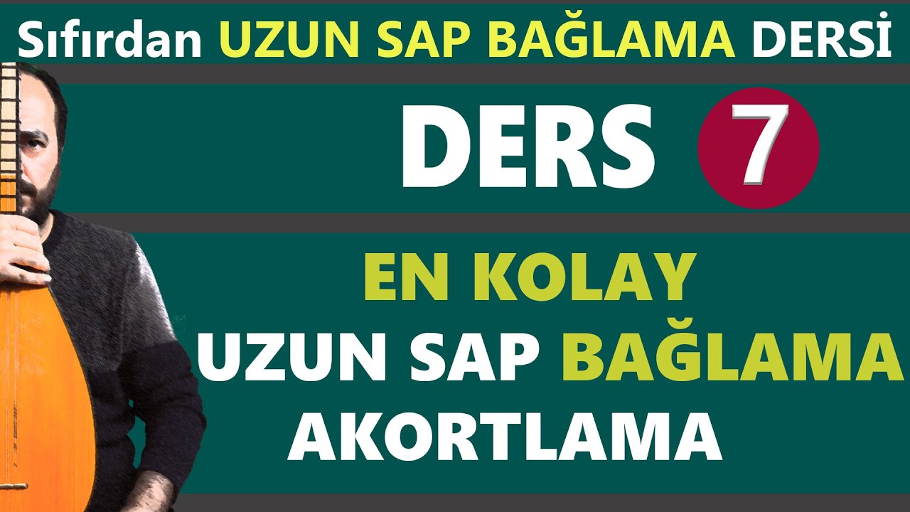 SIFIRDAN UZUN SAP BAĞLAMA DERSİ 7 ( EN KOLAY SAZ AKORDU NASIL YAPILIR, UZUN SAP BAĞLAMA AKORT YAPMAK