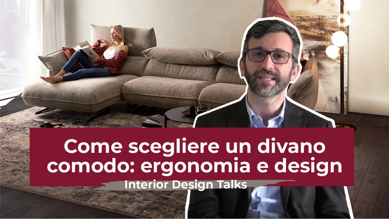 Come scegliere un divano comodo: ergonomia e design - Interior Design Talks #15