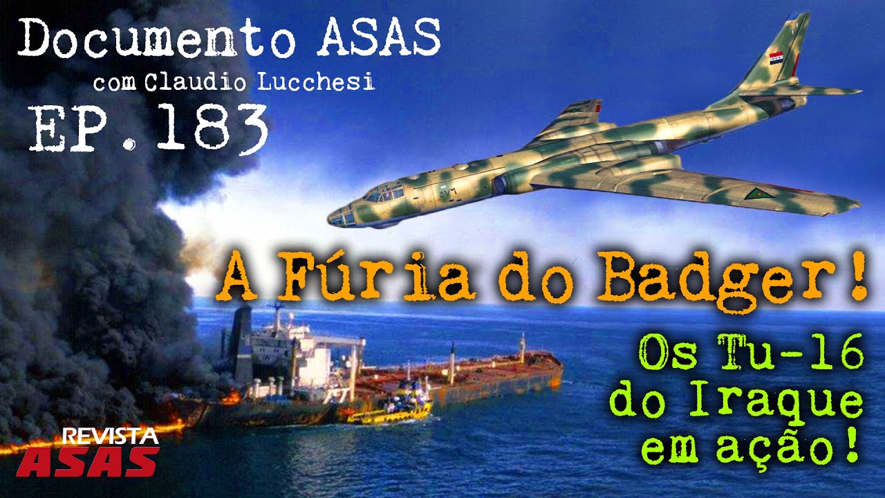 A Fúria do Badger! Os Tu-16 do Iraque em Ação! - #Documento Revista Asas Ep 183