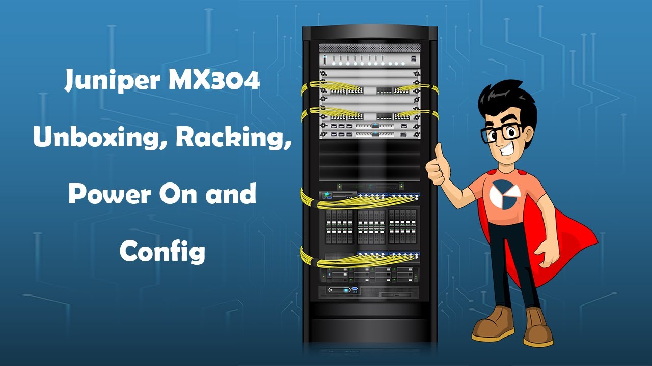 Juniper MX304 Unboxing, Racking, Power On and Config