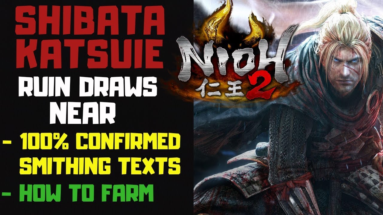 Why to Farm Nioh 2 Shibata Katsuie | Ruin Draws Near Smithing Texts & Weapon Skills