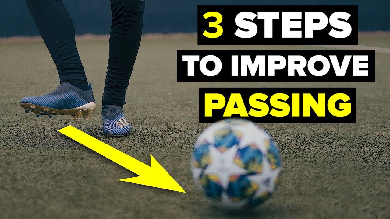 3 STEPS TO IMPROVE YOUR PASSING SKILLS