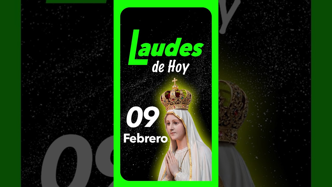 🟢 LAUDES del día de HOY Lunes 9 de Febrero de 2026  Liturgia de las Horas | ORACIÓN de la MAÑANA