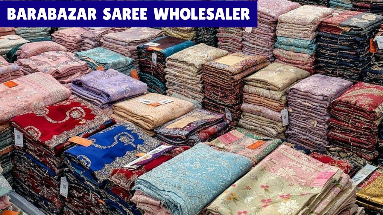 Barabazar Silk Saree Wholesale Market - Pure Silk/ Banarasi/ Chiffon/ Fendi/ Organza/ Handwork Saree