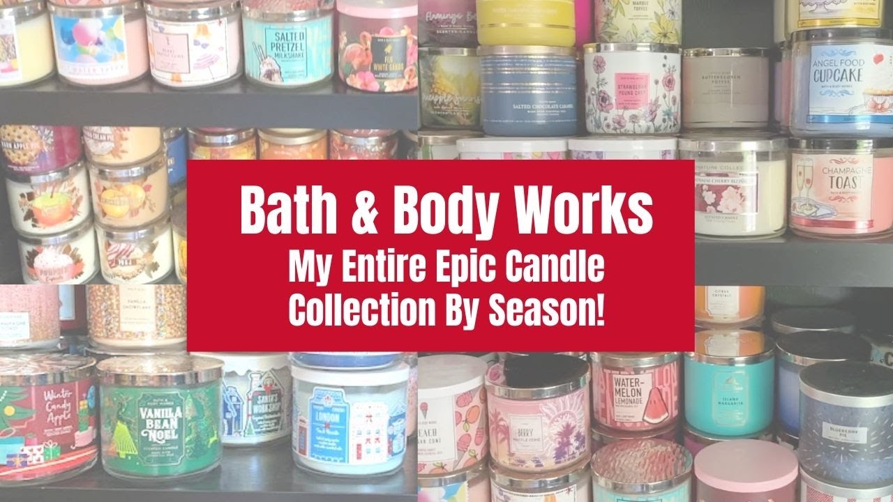 Bath & Body Works My Entire Epic Candle Collection By Season!