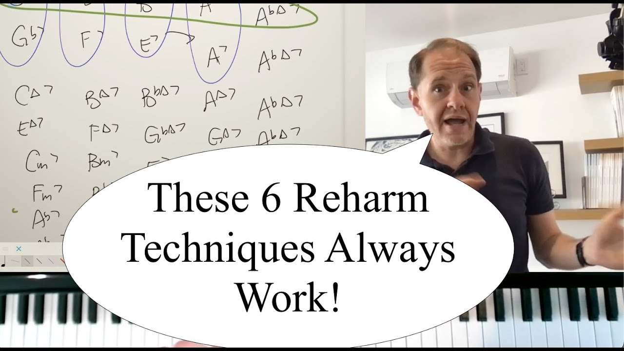 Six Reharmonization Techniques that Always Work