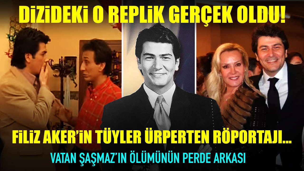 Vatan Şaşmaz'ın son günü, Filiz Aker'in kan donduran planı! | Vatan Şaşmaz kimdir?