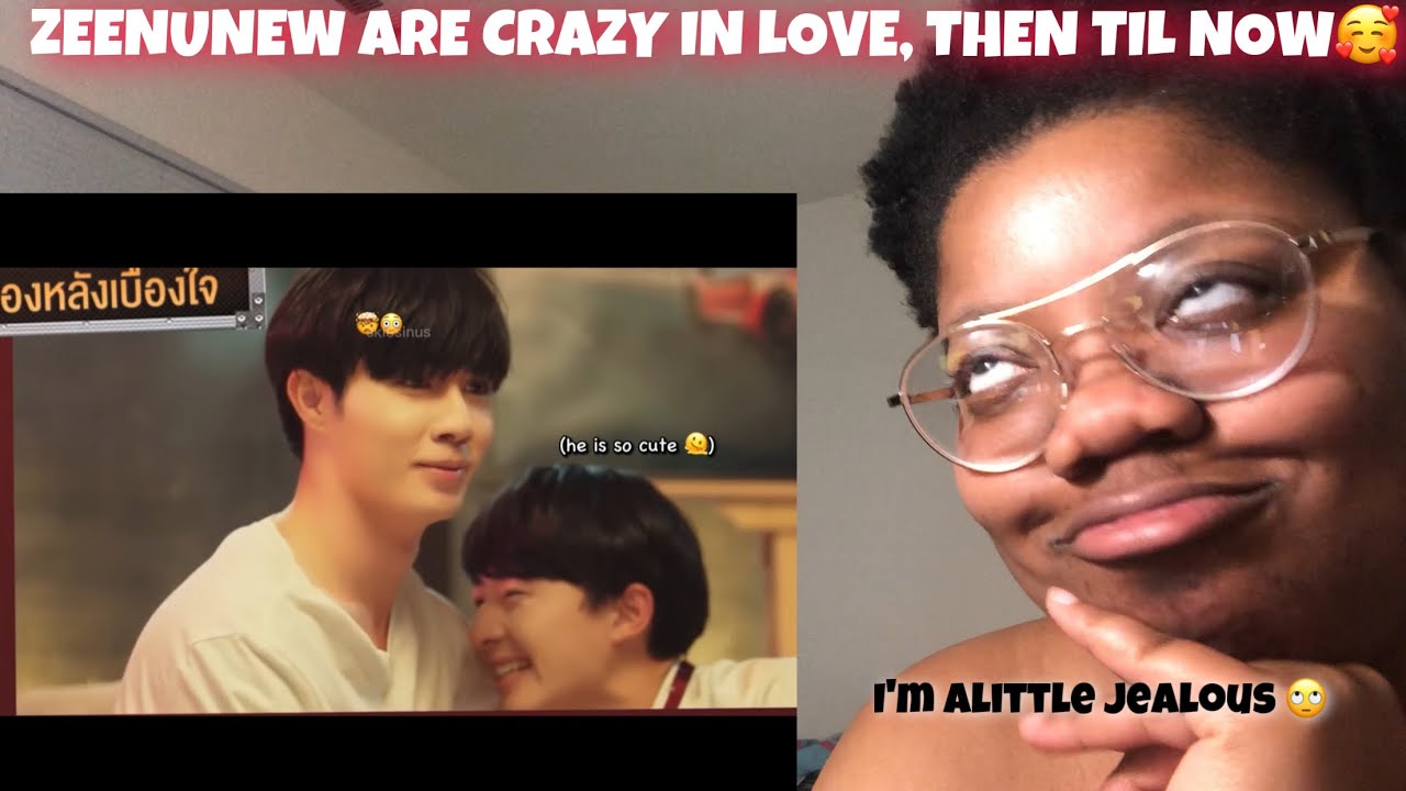 ZEENUNEW ARE CRAZY IN LOVE, THEN TILL NOW *Reaction*